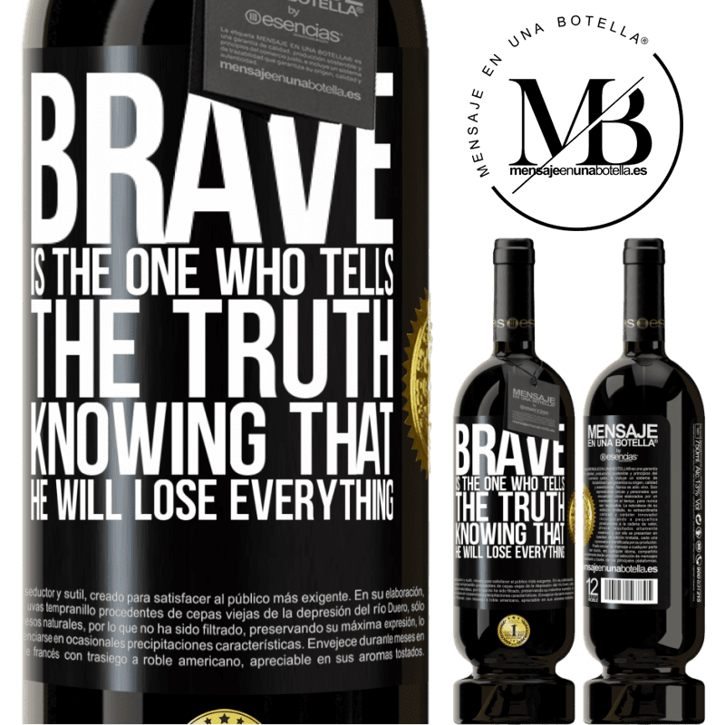 29,95 € Free Shipping | Red Wine Premium Edition MBS® Reserva Brave is the one who tells the truth knowing that he will lose everything Black Label. Customizable label Reserva 12 Months Harvest 2014 Tempranillo