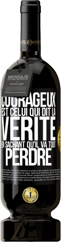 49,95 € Envoi gratuit | Vin rouge Édition Premium MBS® Réserve Courageux est celui qui dit la vérité en sachant qu'il va tout perdre Étiquette Noire. Étiquette personnalisable Réserve 12 Mois Récolte 2016 Tempranillo