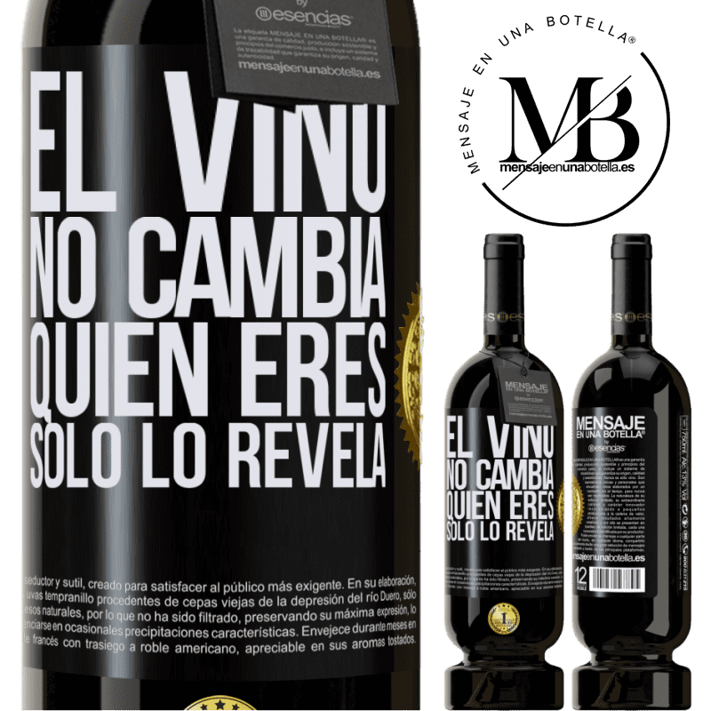 49,95 € Envío gratis | Vino Tinto Edición Premium MBS® Reserva El Vino no cambia quien eres. Sólo lo revela Etiqueta Negra. Etiqueta personalizable Reserva 12 Meses Cosecha 2014 Tempranillo