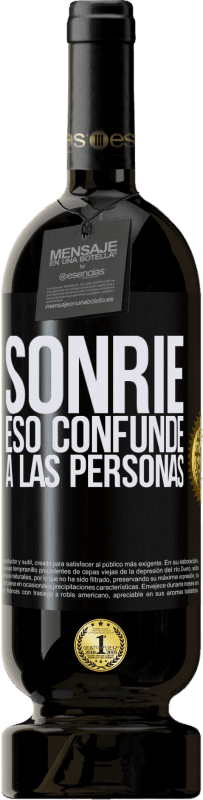 49,95 € | Vino Tinto Edición Premium MBS® Reserva Sonríe, eso confunde a las personas Etiqueta Negra. Etiqueta personalizable Reserva 12 Meses Cosecha 2015 Tempranillo