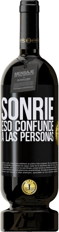 «Sonríe, eso confunde a las personas» Edición Premium MBS® Reserva