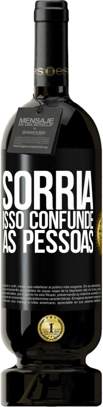 49,95 € | Vinho tinto Edição Premium MBS® Reserva Sorria, isso confunde as pessoas Etiqueta Preta. Etiqueta personalizável Reserva 12 Meses Colheita 2014 Tempranillo