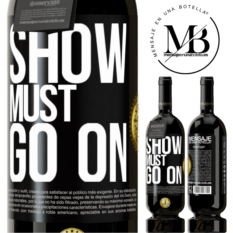 49,95 € Free Shipping | Red Wine Premium Edition MBS® Reserve The show must go on Black Label. Customizable label Reserve 12 Months Harvest 2016 Tempranillo