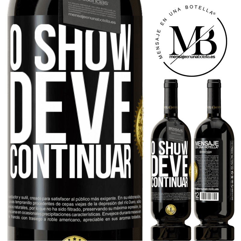 49,95 € Envio grátis | Vinho tinto Edição Premium MBS® Reserva O show deve continuar Etiqueta Preta. Etiqueta personalizável Reserva 12 Meses Colheita 2016 Tempranillo