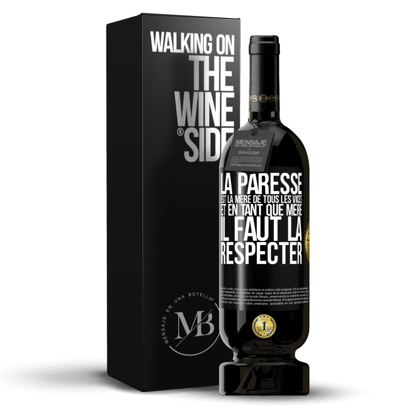 49,95 € Envoi gratuit | Vin rouge Édition Premium MBS® Réserve La paresse est la mère de tous les vices et en tant que mère, il faut la respecter Étiquette Noire. Étiquette personnalisable Réserve 12 Mois Récolte 2015 Tempranillo