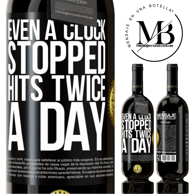49,95 € Free Shipping | Red Wine Premium Edition MBS® Reserve Even a clock stopped hits twice a day Black Label. Customizable label Reserve 12 Months Harvest 2014 Tempranillo