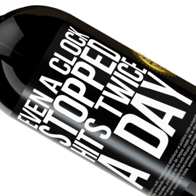 Unique & Personal Expressions. «Even a clock stopped hits twice a day» Premium Edition MBS® Reserve