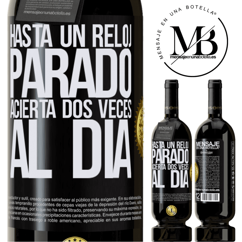 49,95 € Envío gratis | Vino Tinto Edición Premium MBS® Reserva Hasta un reloj parado acierta dos veces al día Etiqueta Negra. Etiqueta personalizable Reserva 12 Meses Cosecha 2014 Tempranillo