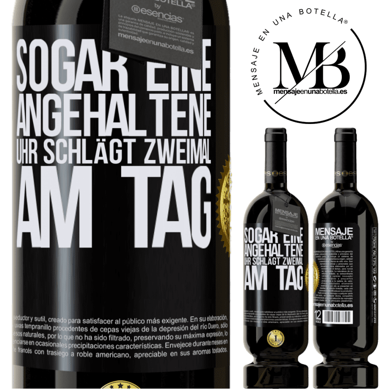 49,95 € Kostenloser Versand | Rotwein Premium Ausgabe MBS® Reserve Sogar eine angehaltene Uhr ist zweimal am Tag richtig Schwarzes Etikett. Anpassbares Etikett Reserve 12 Monate Ernte 2014 Tempranillo