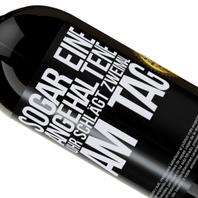 Einzigartige und Persönliche Ausdrücke. «Sogar eine angehaltene Uhr ist zweimal am Tag richtig» Premium Ausgabe MBS® Reserve