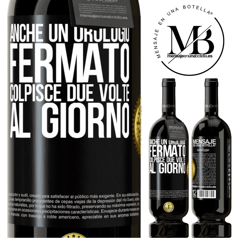 49,95 € Spedizione Gratuita | Vino rosso Edizione Premium MBS® Riserva Anche un orologio fermato colpisce due volte al giorno Etichetta Nera. Etichetta personalizzabile Riserva 12 Mesi Raccogliere 2016 Tempranillo