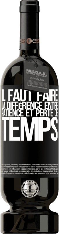 «Il faut faire la différence entre patience et perte de temps» Édition Premium MBS® Réserve