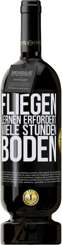 «Fliegen lernen erfordert viele Stunden Boden» Premium Ausgabe MBS® Reserve