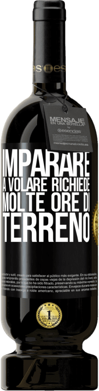 49,95 € | Vino rosso Edizione Premium MBS® Riserva Imparare a volare richiede molte ore di terreno Etichetta Nera. Etichetta personalizzabile Riserva 12 Mesi Raccogliere 2015 Tempranillo