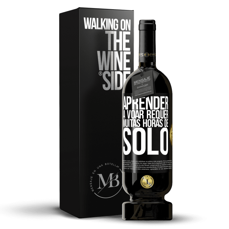 49,95 € Envio grátis | Vinho tinto Edição Premium MBS® Reserva Aprender a voar requer muitas horas de solo Etiqueta Preta. Etiqueta personalizável Reserva 12 Meses Colheita 2016 Tempranillo