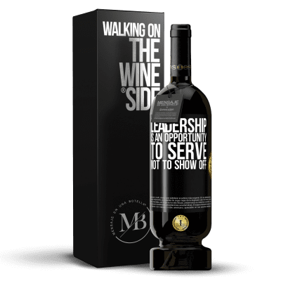 «Leadership is an opportunity to serve, not to show off» Premium Edition MBS® Reserve