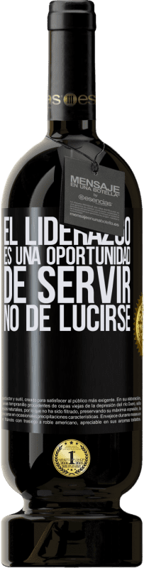 49,95 € | Vino Tinto Edición Premium MBS® Reserva El liderazgo es una oportunidad de servir, no de lucirse Etiqueta Negra. Etiqueta personalizable Reserva 12 Meses Cosecha 2015 Tempranillo