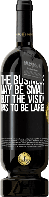 49,95 € Free Shipping | Red Wine Premium Edition MBS® Reserve The business may be small, but the vision has to be large Black Label. Customizable label Reserve 12 Months Harvest 2014 Tempranillo