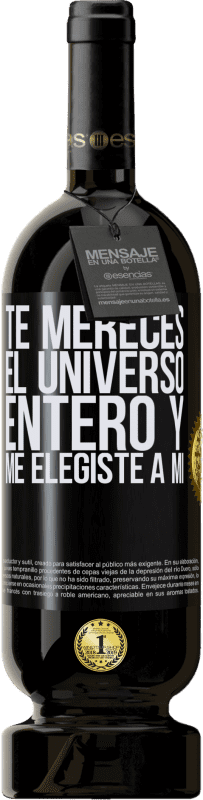 49,95 € Envío gratis | Vino Tinto Edición Premium MBS® Reserva Te mereces el universo entero y me elegiste a mí Etiqueta Negra. Etiqueta personalizable Reserva 12 Meses Cosecha 2016 Tempranillo
