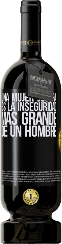 49,95 € Envío gratis | Vino Tinto Edición Premium MBS® Reserva Una mujer segura es la inseguridad más grande de un hombre Etiqueta Negra. Etiqueta personalizable Reserva 12 Meses Cosecha 2016 Tempranillo
