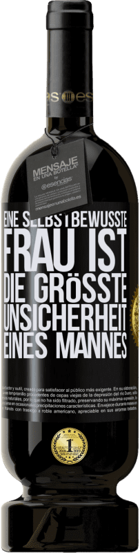 49,95 € Kostenloser Versand | Rotwein Premium Ausgabe MBS® Reserve Eine selbstbewusste Frau ist die größte Unsicherheit eines Mannes Schwarzes Etikett. Anpassbares Etikett Reserve 12 Monate Ernte 2016 Tempranillo