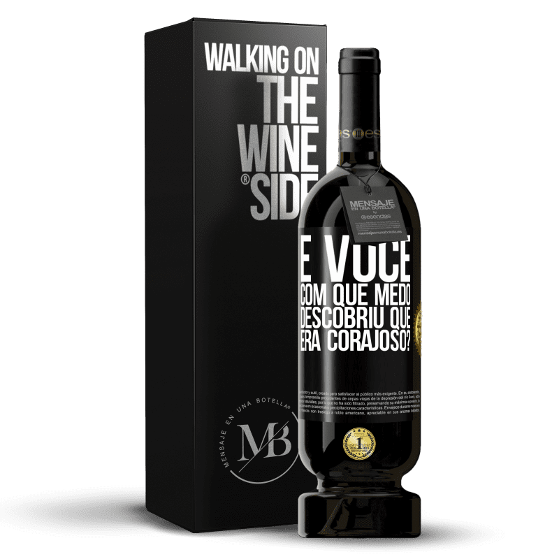 49,95 € Envio grátis | Vinho tinto Edição Premium MBS® Reserva E você, com que medo descobriu que era corajoso? Etiqueta Preta. Etiqueta personalizável Reserva 12 Meses Colheita 2015 Tempranillo