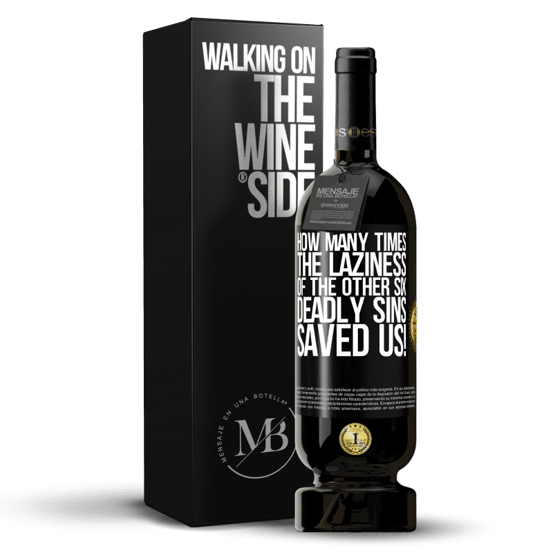 49,95 € Free Shipping | Red Wine Premium Edition MBS® Reserve how many times the laziness of the other six deadly sins saved us! Black Label. Customizable label Reserve 12 Months Harvest 2014 Tempranillo