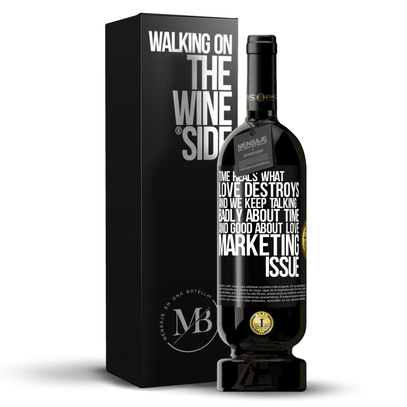 49,95 € Free Shipping | Red Wine Premium Edition MBS® Reserve Time heals what love destroys. And we keep talking badly about time and good about love. Marketing issue Black Label. Customizable label Reserve 12 Months Harvest 2014 Tempranillo