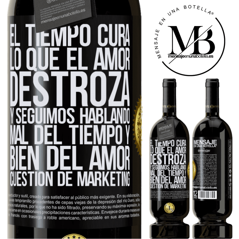 39,95 € Envío gratis | Vino Tinto Edición Premium MBS® Reserva El tiempo cura lo que el amor destroza. Y seguimos hablando mal del tiempo y bien del amor. Cuestión de márketing Etiqueta Negra. Etiqueta personalizable Reserva 12 Meses Cosecha 2015 Tempranillo