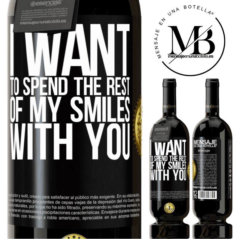 29,95 € Free Shipping | Red Wine Premium Edition MBS® Reserva I want to spend the rest of my smiles with you Black Label. Customizable label Reserva 12 Months Harvest 2014 Tempranillo