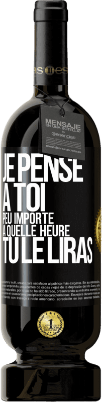 49,95 € | Vin rouge Édition Premium MBS® Réserve Je pense à toi. Peu importe à quelle heure tu le liras Étiquette Noire. Étiquette personnalisable Réserve 12 Mois Récolte 2014 Tempranillo