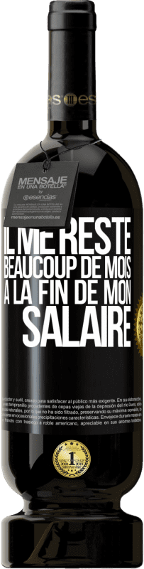 «Il me reste beaucoup de mois à la fin de mon salaire» Édition Premium MBS® Réserve