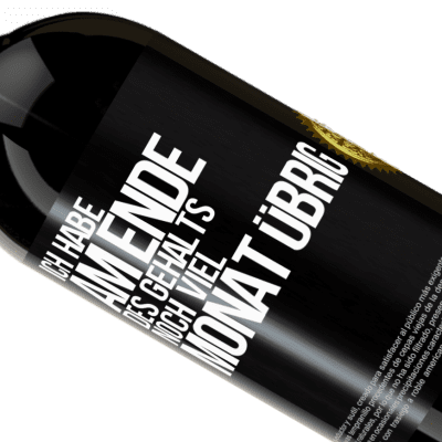 Einzigartige und Persönliche Ausdrücke. «Ich habe am Ende des Gehalts noch viel Monat übrig» Premium Ausgabe MBS® Reserve