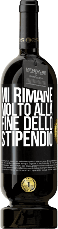 49,95 € | Vino rosso Edizione Premium MBS® Riserva Mi rimane molto alla fine dello stipendio Etichetta Nera. Etichetta personalizzabile Riserva 12 Mesi Raccogliere 2016 Tempranillo