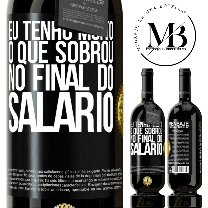 49,95 € Envio grátis | Vinho tinto Edição Premium MBS® Reserva Eu tenho muito o que sobrou no final do salário Etiqueta Preta. Etiqueta personalizável Reserva 12 Meses Colheita 2016 Tempranillo
