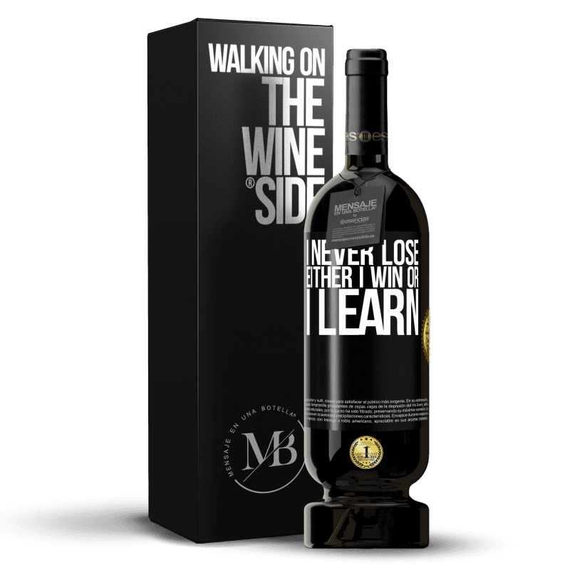 49,95 € Free Shipping | Red Wine Premium Edition MBS® Reserve I never lose. Either I win or I learn Black Label. Customizable label Reserve 12 Months Harvest 2015 Tempranillo