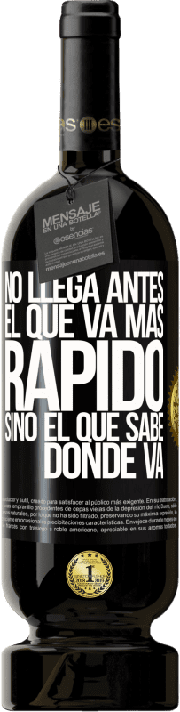 «No llega antes el que va más rápido, sino el que sabe dónde va» Edición Premium MBS® Reserva