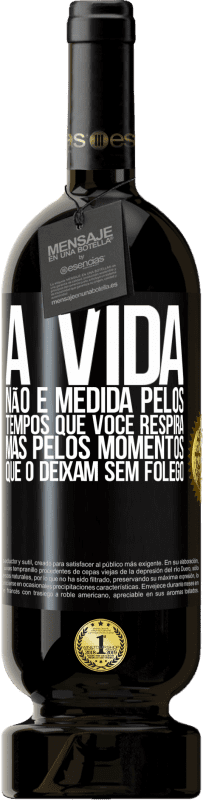49,95 € | Vinho tinto Edição Premium MBS® Reserva A vida não é medida pelos tempos que você respira, mas pelos momentos que o deixam sem fôlego Etiqueta Preta. Etiqueta personalizável Reserva 12 Meses Colheita 2016 Tempranillo