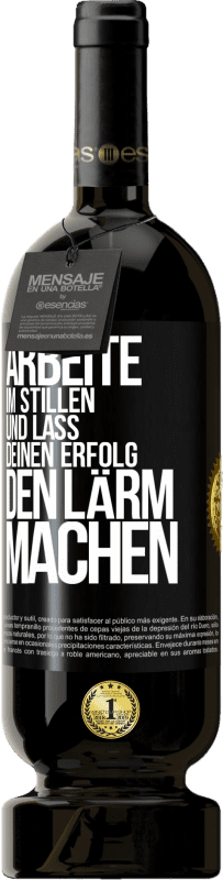 49,95 € Kostenloser Versand | Rotwein Premium Ausgabe MBS® Reserve Arbeite im Stillen und lass deinen Erfolg den Lärm machen Schwarzes Etikett. Anpassbares Etikett Reserve 12 Monate Ernte 2016 Tempranillo