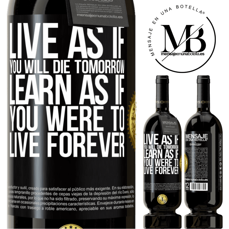 29,95 € Free Shipping | Red Wine Premium Edition MBS® Reserva Live as if you will die tomorrow. Learn as if you were to live forever Black Label. Customizable label Reserva 12 Months Harvest 2014 Tempranillo