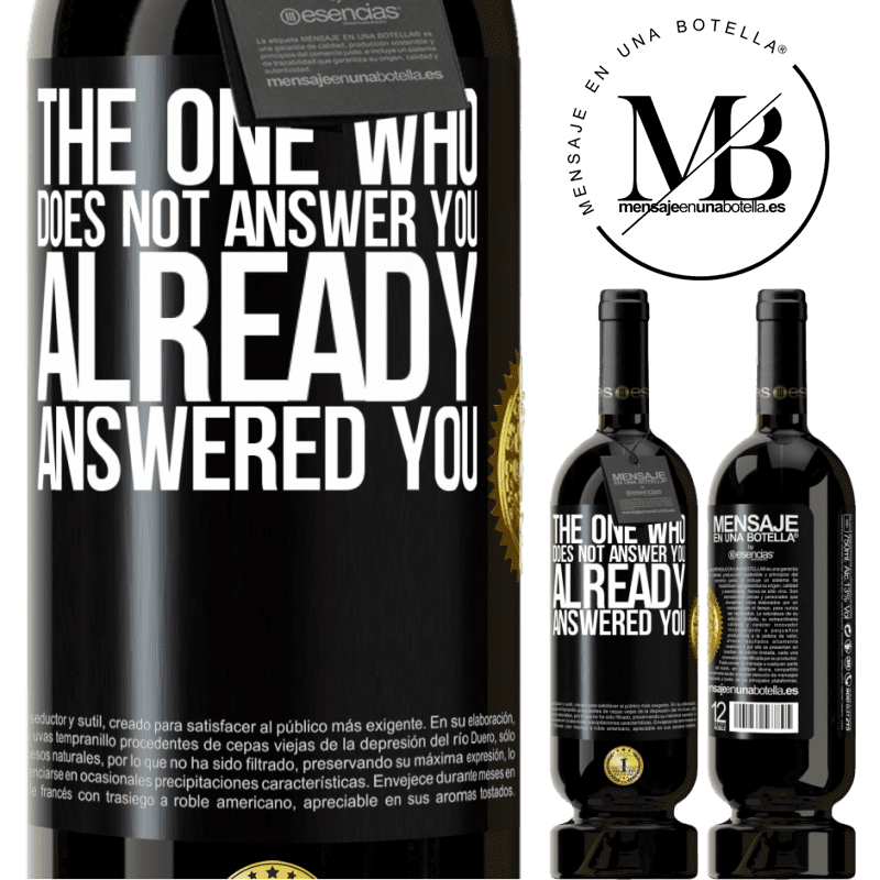 29,95 € Free Shipping | Red Wine Premium Edition MBS® Reserva The one who does not answer you, already answered you Black Label. Customizable label Reserva 12 Months Harvest 2014 Tempranillo
