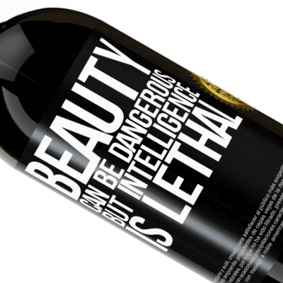 Unique & Personal Expressions. «Beauty can be dangerous, but intelligence is lethal» Premium Edition MBS® Reserve