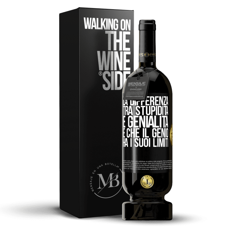 49,95 € Spedizione Gratuita | Vino rosso Edizione Premium MBS® Riserva La differenza tra stupidità e genialità è che il genio ha i suoi limiti Etichetta Nera. Etichetta personalizzabile Riserva 12 Mesi Raccogliere 2015 Tempranillo