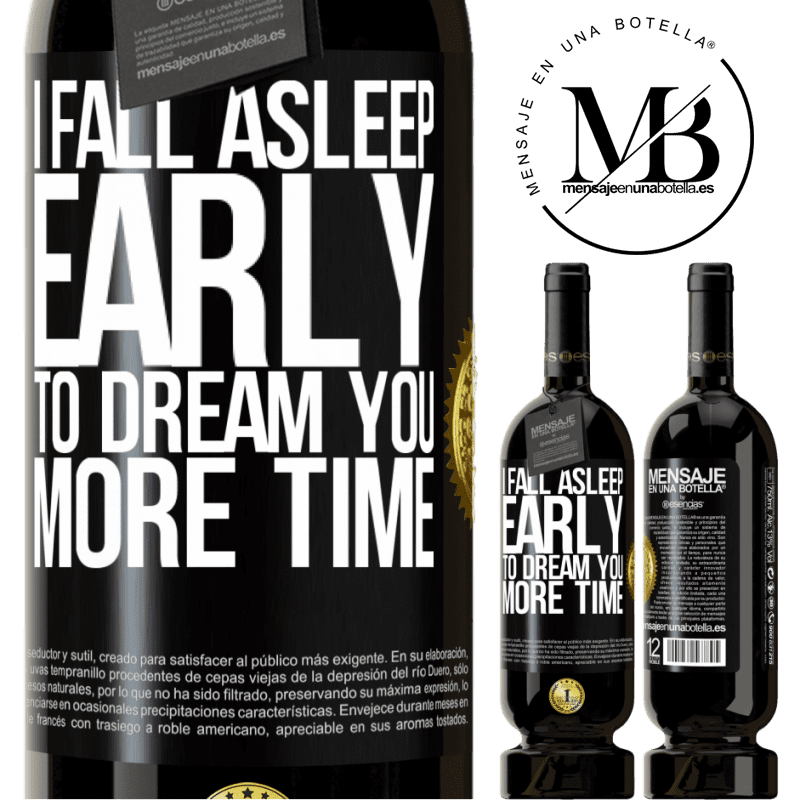 29,95 € Free Shipping | Red Wine Premium Edition MBS® Reserva I fall asleep early to dream you more time Black Label. Customizable label Reserva 12 Months Harvest 2014 Tempranillo