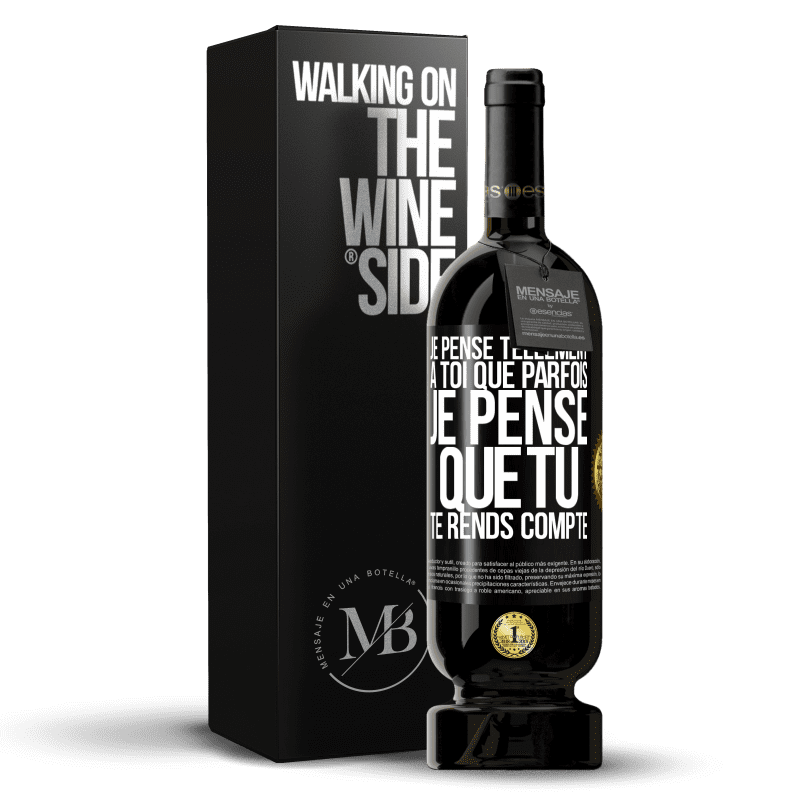 49,95 € Envoi gratuit | Vin rouge Édition Premium MBS® Réserve Je pense tellement à toi que parfois je pense que tu te rends compte Étiquette Noire. Étiquette personnalisable Réserve 12 Mois Récolte 2015 Tempranillo