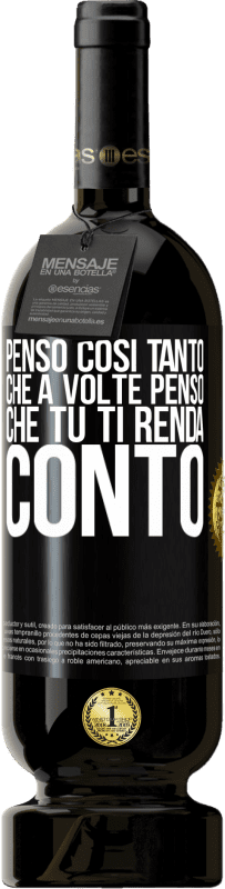 49,95 € Spedizione Gratuita | Vino rosso Edizione Premium MBS® Riserva Penso così tanto che a volte penso che tu ti renda conto Etichetta Nera. Etichetta personalizzabile Riserva 12 Mesi Raccogliere 2016 Tempranillo