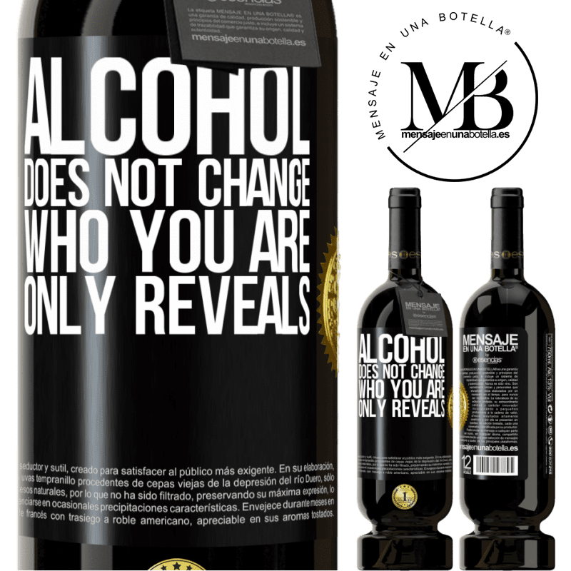 49,95 € Free Shipping | Red Wine Premium Edition MBS® Reserve Alcohol does not change who you are. Only reveals Black Label. Customizable label Reserve 12 Months Harvest 2016 Tempranillo