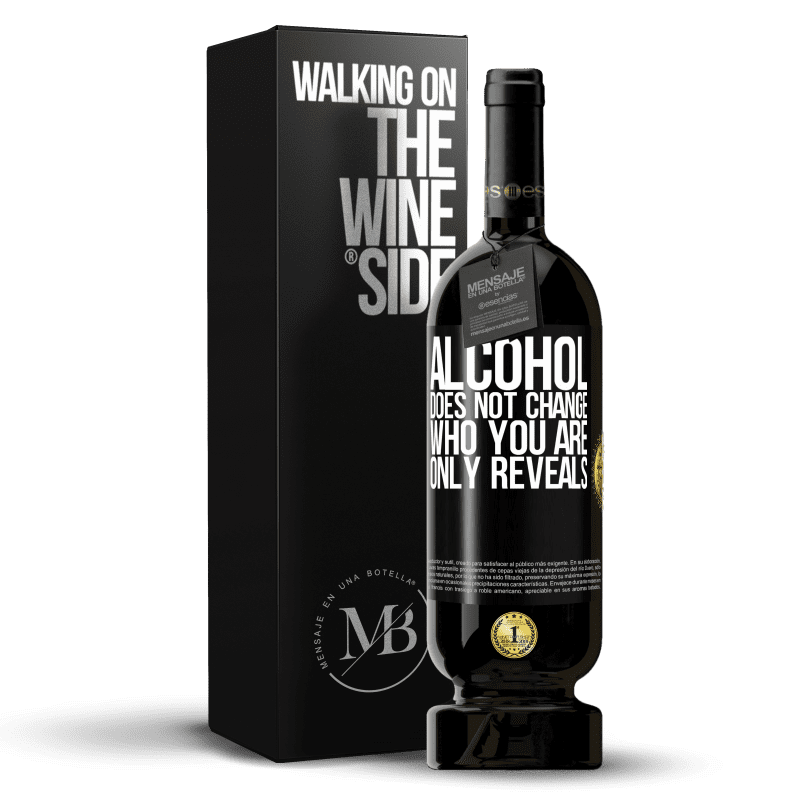 49,95 € Free Shipping | Red Wine Premium Edition MBS® Reserve Alcohol does not change who you are. Only reveals Black Label. Customizable label Reserve 12 Months Harvest 2014 Tempranillo