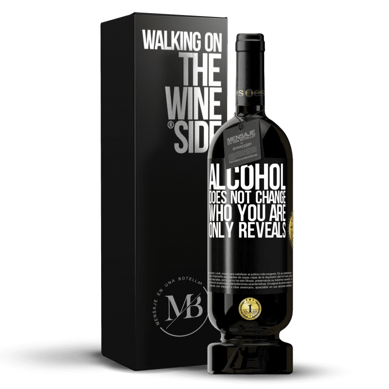 49,95 € Free Shipping | Red Wine Premium Edition MBS® Reserve Alcohol does not change who you are. Only reveals Black Label. Customizable label Reserve 12 Months Harvest 2015 Tempranillo