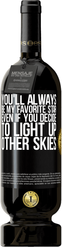 «You'll always be my favorite star, even if you decide to light up other skies» Premium Edition MBS® Reserve
